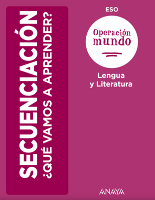 87dcce691e8b19dc30a5140f5656da4f0a787000_lengua_castellana_y_literatura_ESO_operacion_mundo_secuencia.png